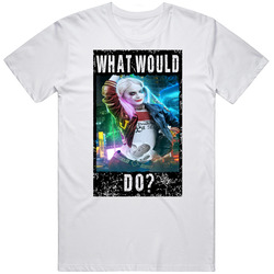 What Would Harley Quinn Do Suicide Squad T Shirt