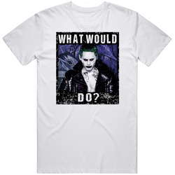 What Would Joker Do Suicide Squad Movie T Shirt