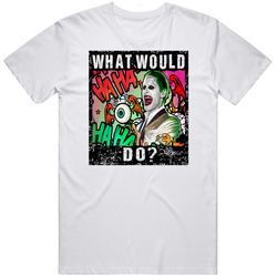 What Would Joker Do Suicide Squad T Shirt