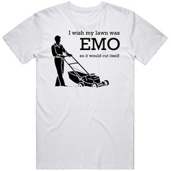 I Wish My Lawn Was Emo Funny Parody T Shirt