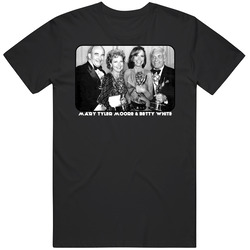 Mary Tyler Moore Tv Show With Betty White T Shirt