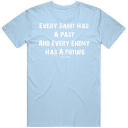 Every Saint T Shirt