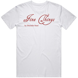 Fine Things Danielle Steel Book T Shirt