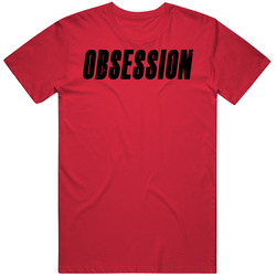 Obsession T Shirt