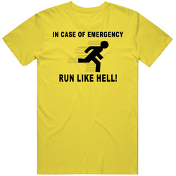 In Case Of Emergency Run Like Hell T Shirt
