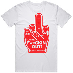 You're Fking Out Powers Approved Kenny Powers Eastbound And Down 