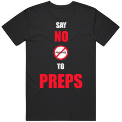 Say No To Preps Funny T Shirt
