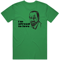 Afreud To Love Funny T Shirt