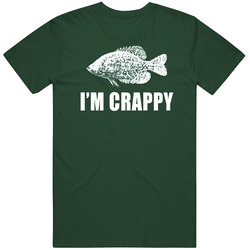 I'm Crappy Fish Funny Saying T Shirt