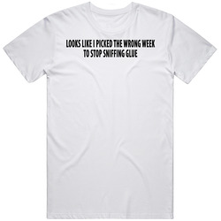 Looks Like I Picked The Wrong Week Funny T Shirt