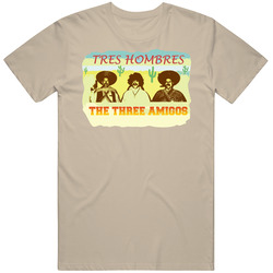 Tres Hombres The Three Amigos Tan T Shirt