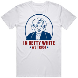 In Better White We Trust Funny Golden Girls T Shirt