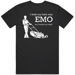 I Wish My Lawn Was Emo Funny Parody T Shirt