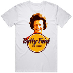 Betty Ford Clinic White T Shirt