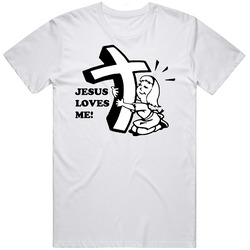 Jesus Loves Me Cartoon Humor White T Shirt