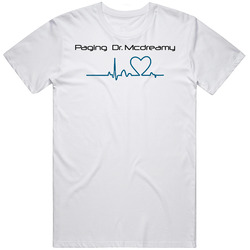 Paging Dr Mcdreamy Full House Tv Show T Shirt