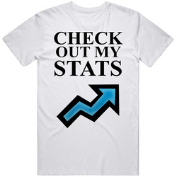 Check Out My Stats T Shirt