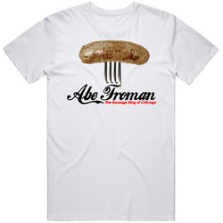 Abe Froman Sausage King Of Chicago T Shirt
