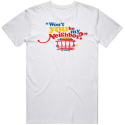 Won't You Be My Neighbor Quote T Shirt
