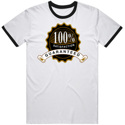 100 Percent Satisfaction Guaranteed T Shirt