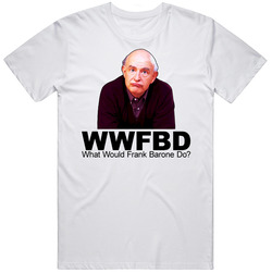 What Would Frank Barone Do T Shirt