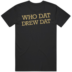 Who Dat Drew Dat Saints T Shirt