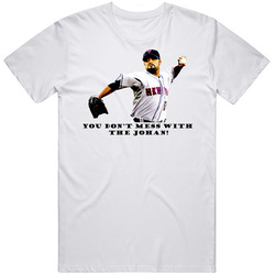 Don't Mess With The Johan Santana Baseball White T Shirt