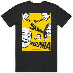 It's Always Sunny In Philadelphia T Shirt