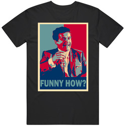 Goodfellas Tommy Joe Pesci Funny How T Shirt