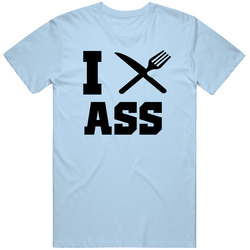 I Eat Ass Funny Adult Sex T Shirt