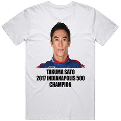 Takuma Sato Indy 500 Chamption 2017 Race Car Driver T Shirt