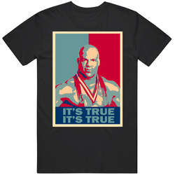 Kurt Angle It's True It's True Wrestling Hope T Shirt