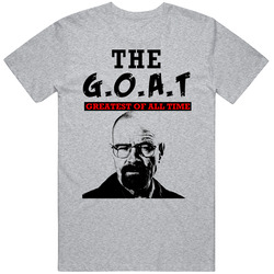 Walter White The Greatest Of All Time Goat Tv Show T Shirt