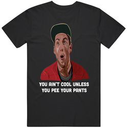 Billy Madison Movie Quote Adam Sandler Pee Your Pants T Shirt