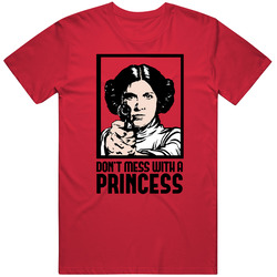 Don't Mess With A Princess Star Wars Princess Leia T Shirt