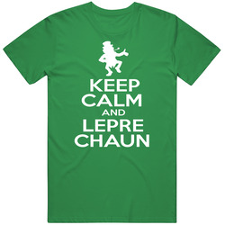 Keep Calm And Leprechaun St Patrick's Day Parody T Shirt