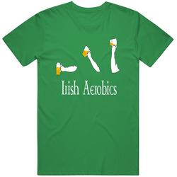 Irish Aerobics St Patrick's Day Beer Drinking Funny T Shirt