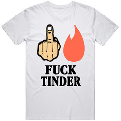 F*ck Tinder Dating App Funny T Shirt