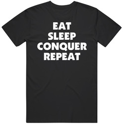 Eat Sleep Conquer Repeat Funny T Shirt