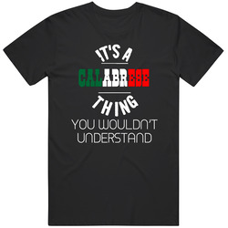 It's A Calabrese Thing You Wouldn't Understand Italian Regio