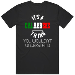It's A Calabrese Thing You Wouldn't Understand Italy Italian