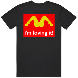 I'm Loving It Funny Stripper T Shirt
