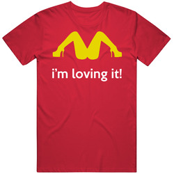 I'm Loving It Funny Stripper Girls T Shirt