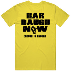 Harbaugh Now Enough Is Enough College Football T Shirt