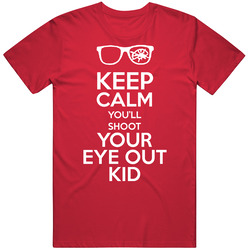 Keep Calm You'll Shoot Your Eye Out Kid Christmas Story Ralphie T