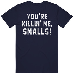 You're Killin' Me Smalls Sandlot Baseball Movie 90s Quote T 