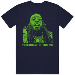 Richard Sherman Im Better At Life Than You Quote Seattle Football T Sh