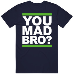 You Mad Bro Funny Football Seattle Quote Sherman T Shirt