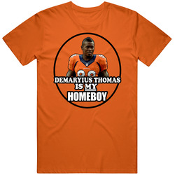 Demaryius Thomas Is My Homeboy Denver Football T Shirt