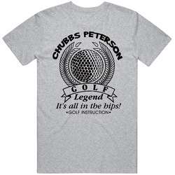 Chubbs Peterson All In The Hips Happy Gilmore Sandler Movie T Shirt